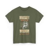 Whiskey Goes In Wisdom T-Shirt - Military Green