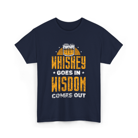 Whiskey Goes In Wisdom Whisky T-Shirt - Navy