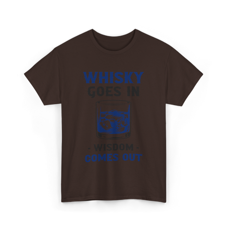 Whisky Comes Out Drinking Whisky T-Shirt - Dark Chocolate