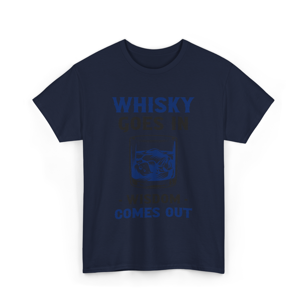 Whisky Comes Out Drinking Whisky T-Shirt - Navy