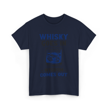 Whisky Comes Out Drinking Whisky T-Shirt - Navy