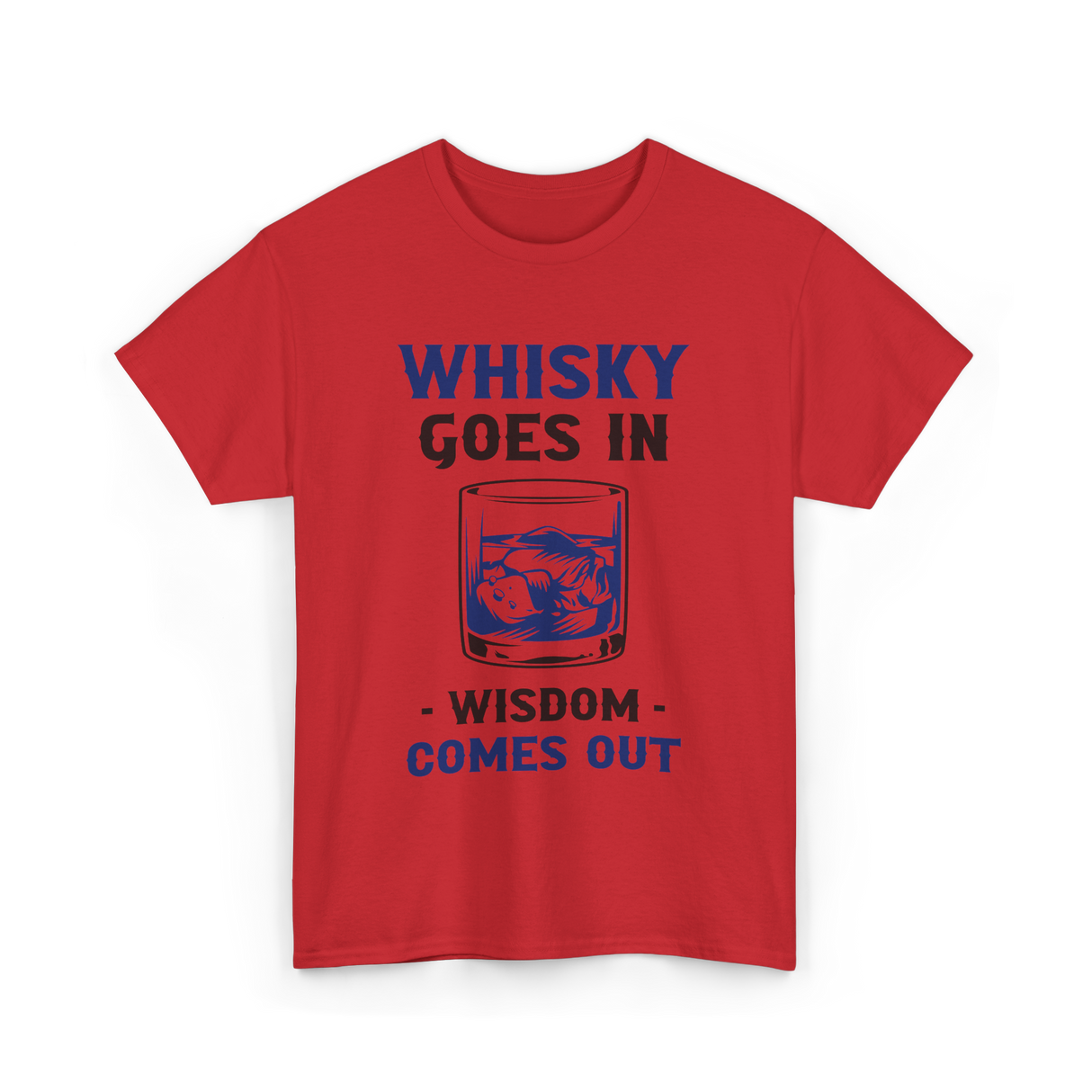 Whisky Comes Out Drinking Whisky T-Shirt - Red