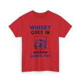 Whisky Comes Out Drinking Whisky T-Shirt - Red