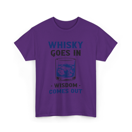 Whisky Comes Out Drinking Whisky T-Shirt - Purple