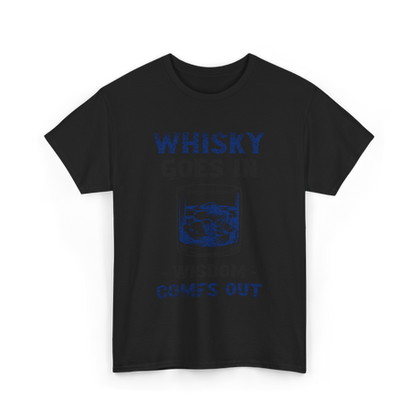 Whisky Comes Out Whisky T-Shirt - Black