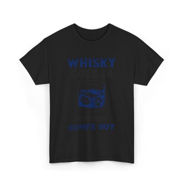 Whisky Comes Out Whisky T-Shirt - Black