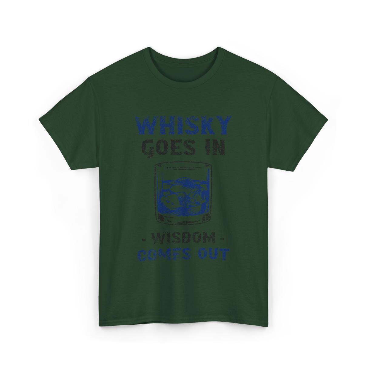 Whisky Comes Out Whisky T-Shirt - Forest Green