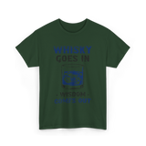 Whisky Comes Out Whisky T-Shirt - Forest Green