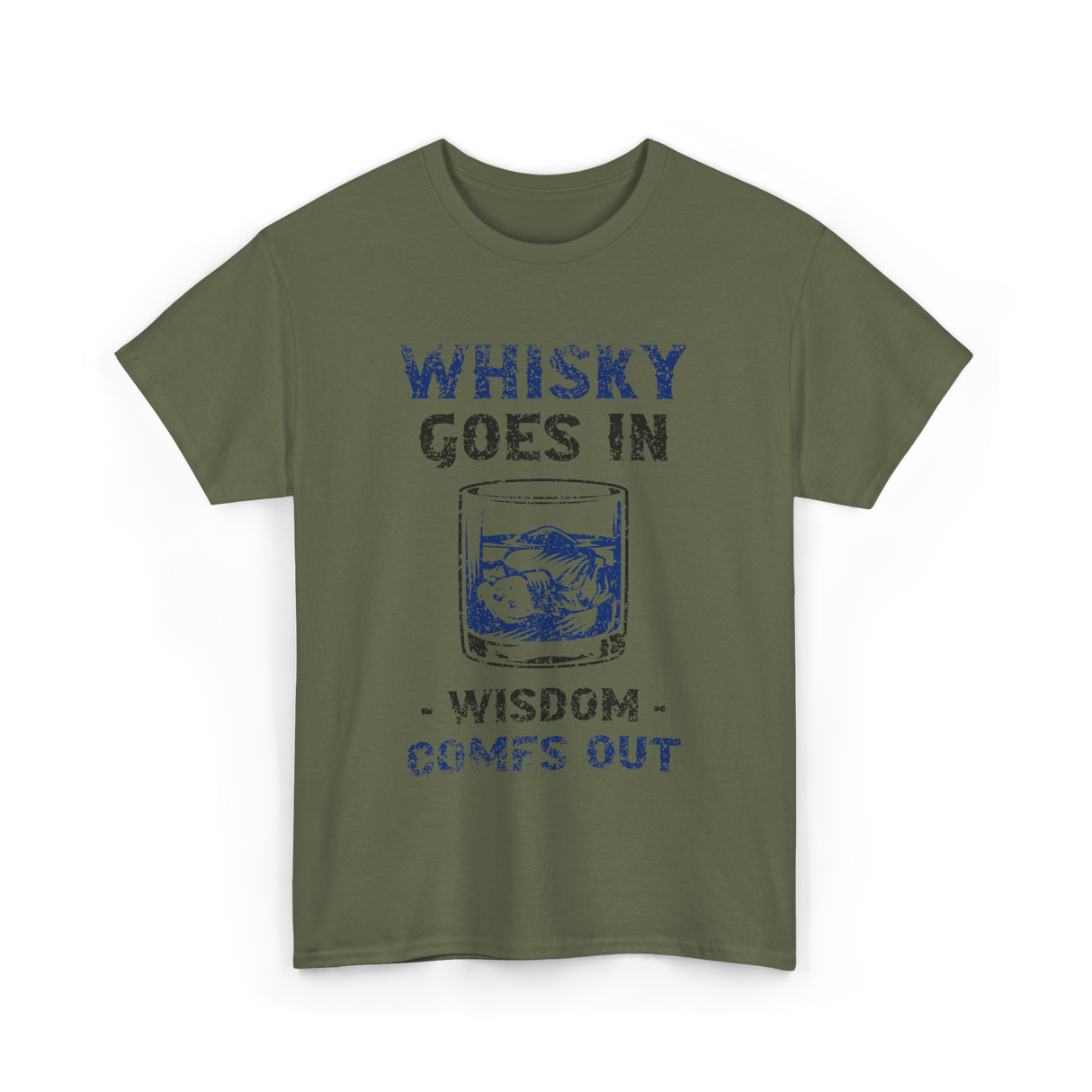 Whisky Comes Out Whisky T-Shirt - Military Green