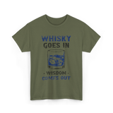 Whisky Comes Out Whisky T-Shirt - Military Green