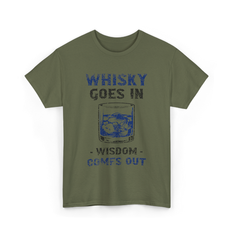 Whisky Comes Out Whisky T-Shirt - Military Green