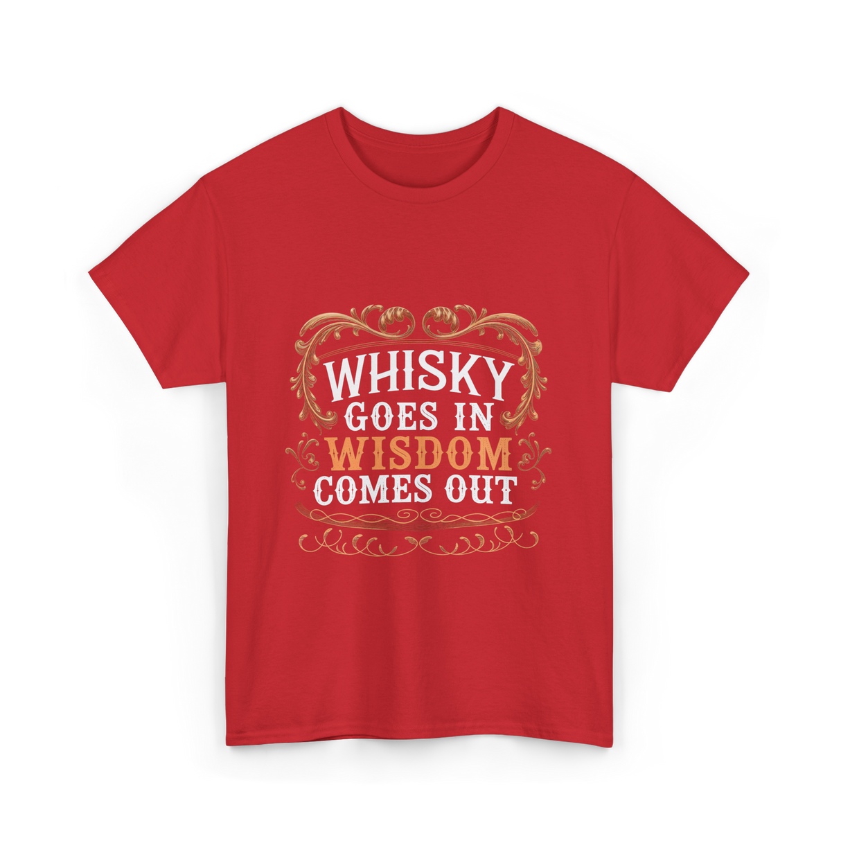 Whisky Goes In Wisdom Comes Out Whisky T-Shirt - Red