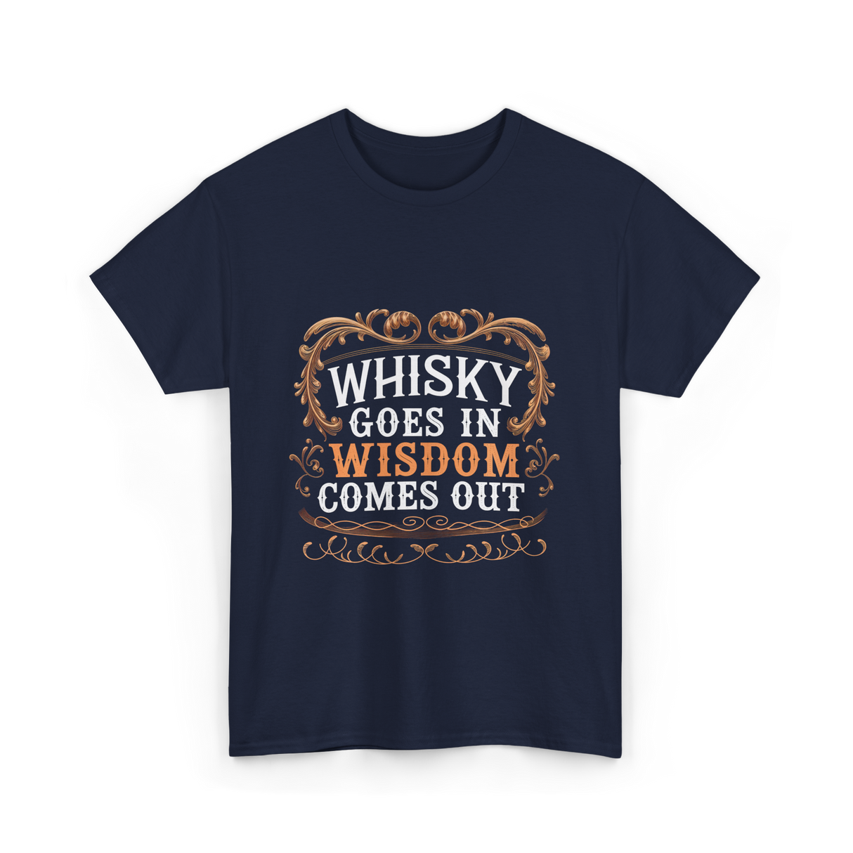 Whisky Goes In Wisdom Comes Out Whisky T-Shirt - Navy