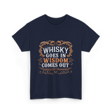 Whisky Goes In Wisdom Comes Out Whisky T-Shirt - Navy