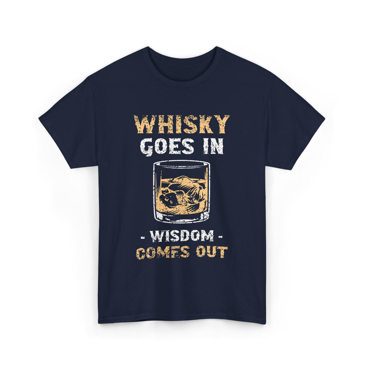 Whisky Goes In Wisdom Drinking T-Shirt - Navy