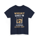 Whisky Goes In Wisdom Drinking T-Shirt - Navy