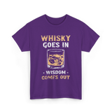 Whisky Goes In Wisdom Drinking T-Shirt - Purple