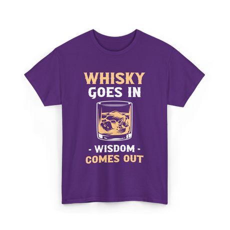 Whisky Goes In Wisdom Whiskey T-Shirt - Purple