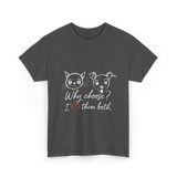 Why Choose I Love Pets T-Shirt - Dark Heather