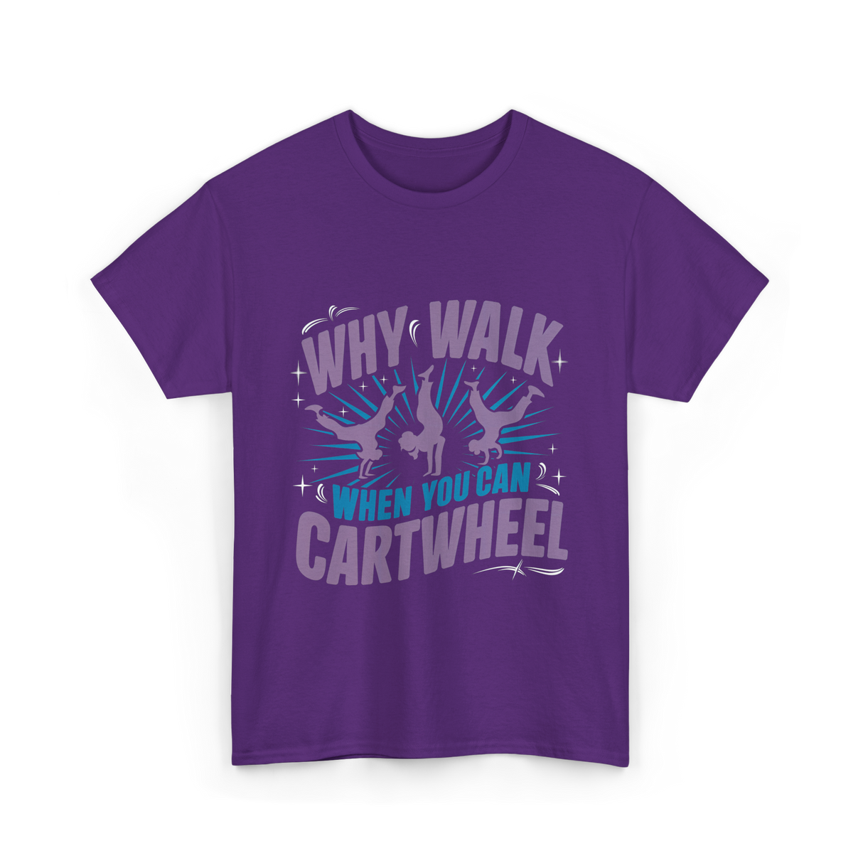 Why Walk When You Can Cartwheel Tumbling T-Shirt - Purple