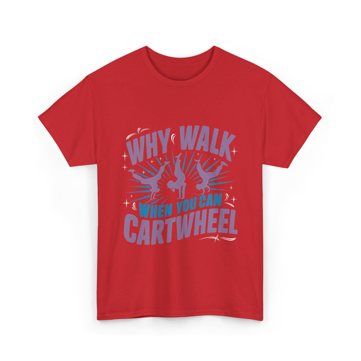 Why Walk When You Can Cartwheel Tumbling T-Shirt - Red