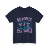 Why Walk When You Can Cartwheel Tumbling T-Shirt - Navy