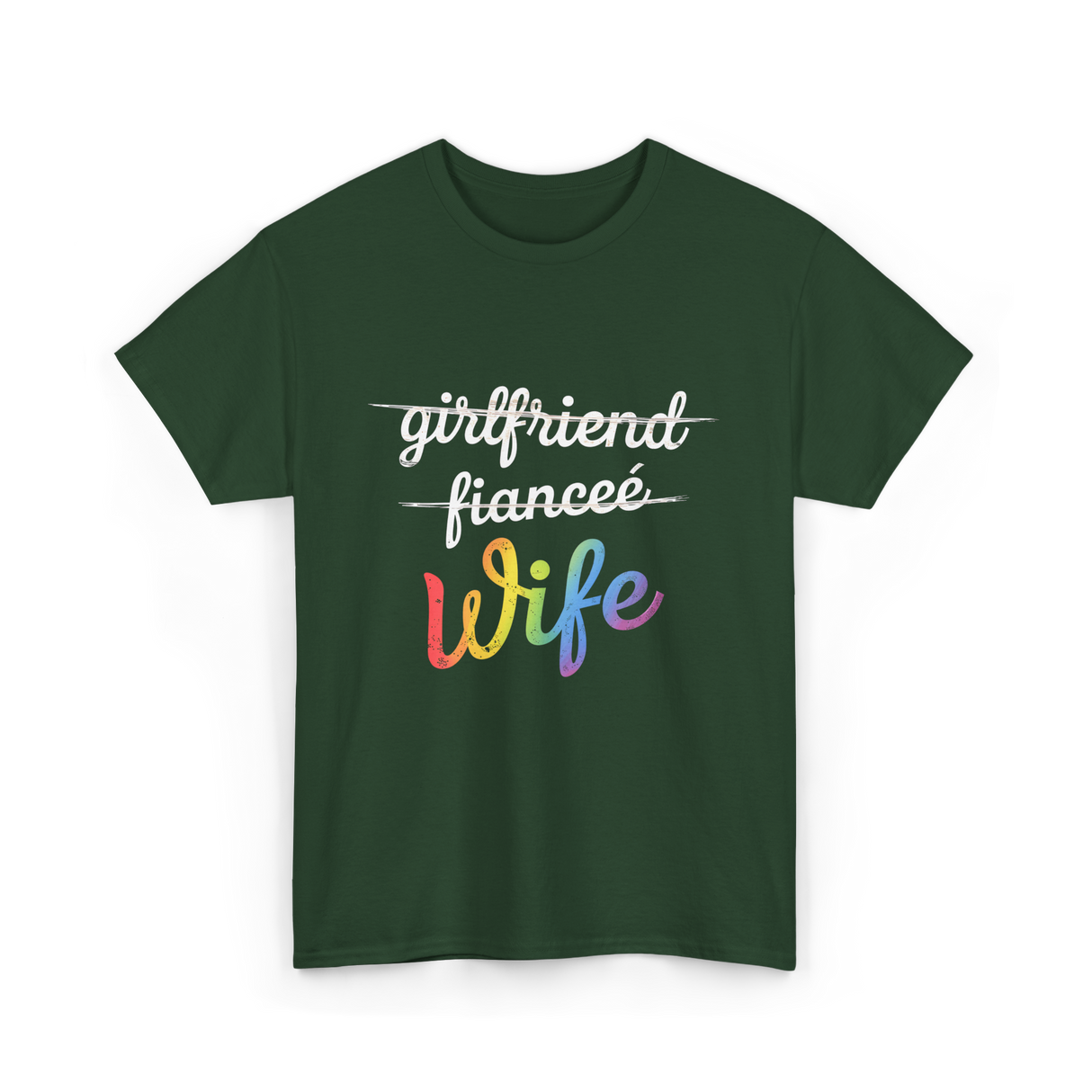 Wife LGBTQ Pride Wedding T-Shirt - Forest Green