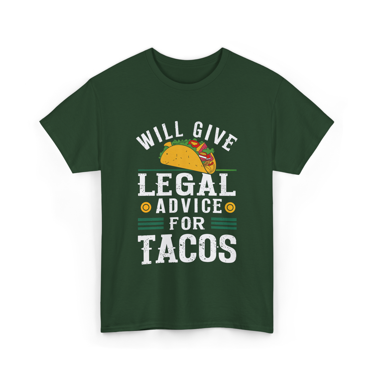 Will Give Legal Advice Taco T-Shirt - Forest Green