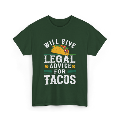 Will Give Legal Advice Taco T-Shirt - Forest Green