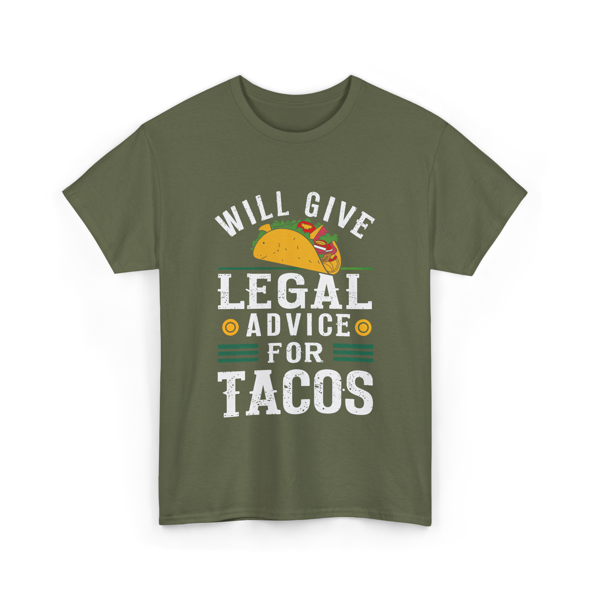 Will Give Legal Advice Taco T-Shirt - Military Green