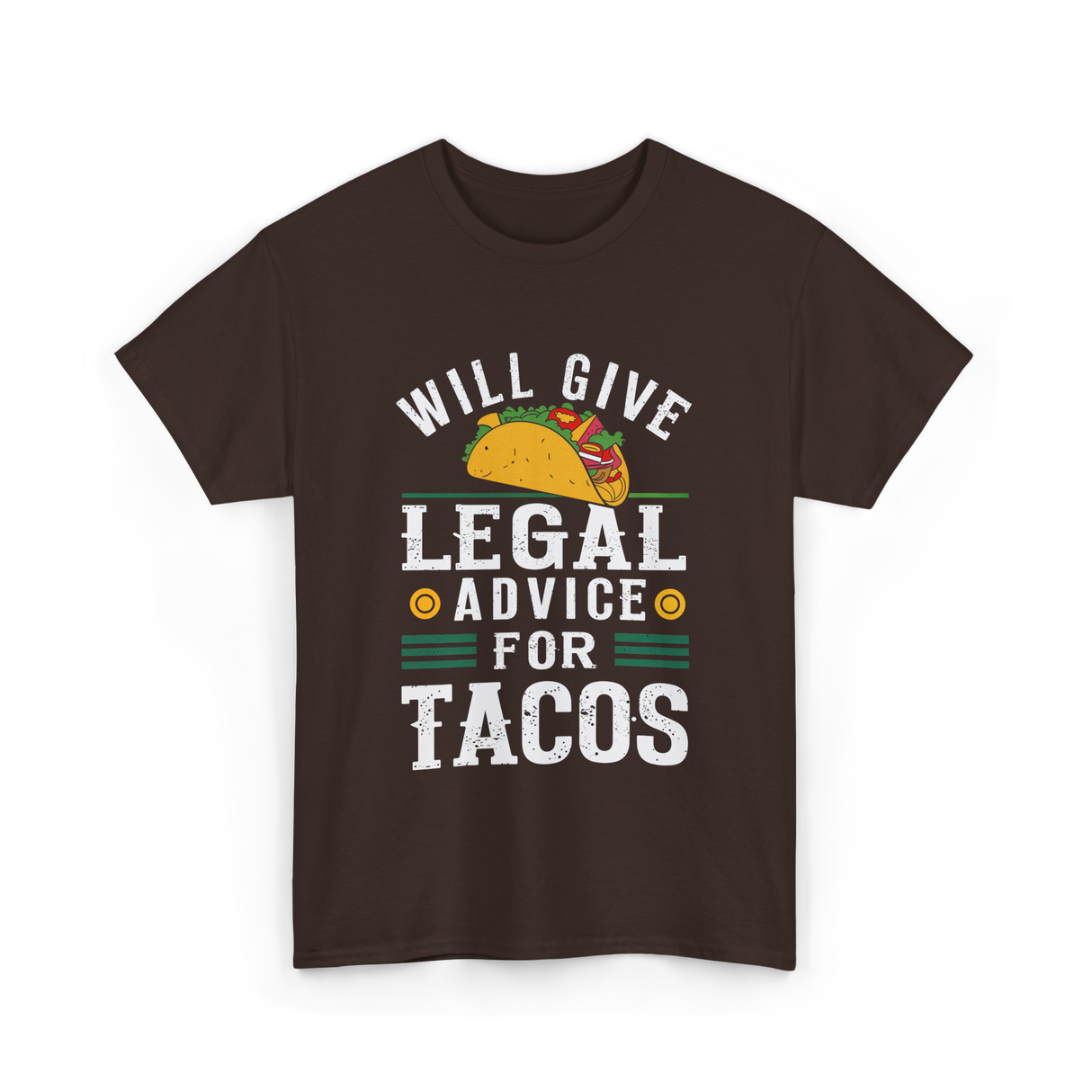 Will Give Legal Advice Taco T-Shirt - Dark Chocolate