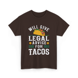 Will Give Legal Advice Taco T-Shirt - Dark Chocolate