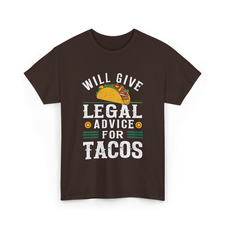 Will Give Legal Advice Taco T-Shirt - Dark Chocolate