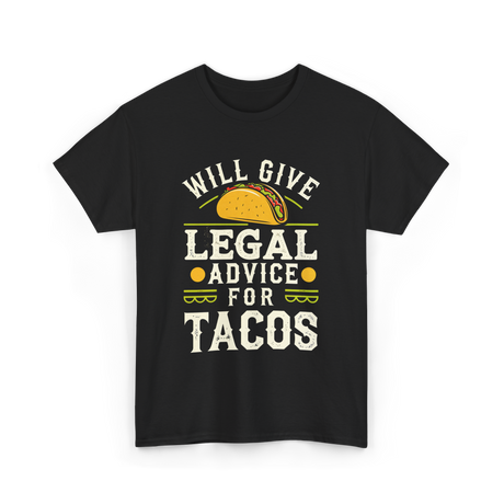 Will Give Legal Advice Tacos T-Shirt - Black