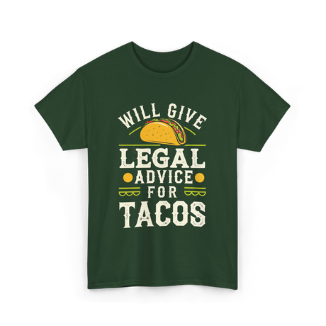 Will Give Legal Advice Tacos T-Shirt - Forest Green