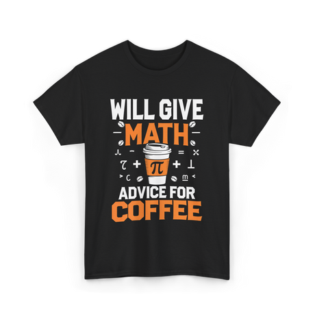 Will Give Math Advice Coffee T-Shirt - Black