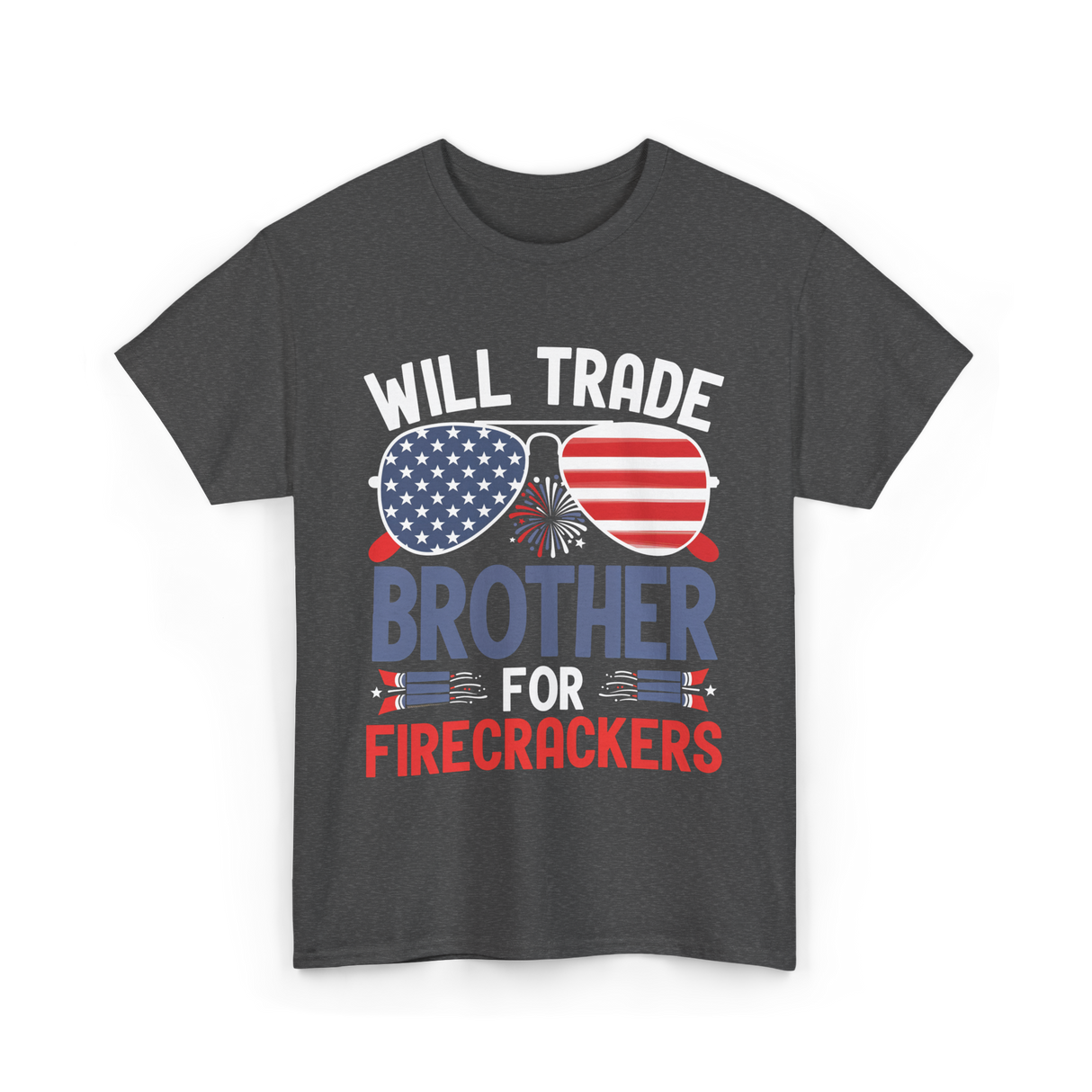 Will Trade Brother Firecrackers T-Shirt - Dark Heather