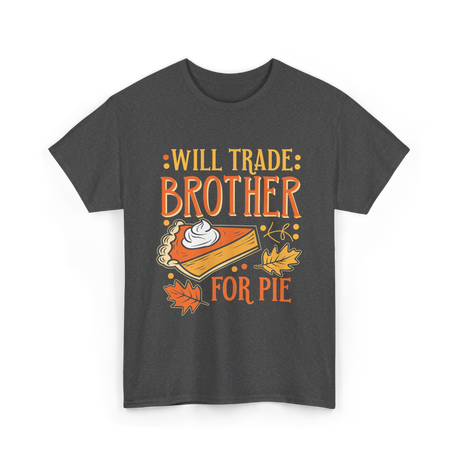 Will Trade Brother Pie T-Shirt - Dark Heather