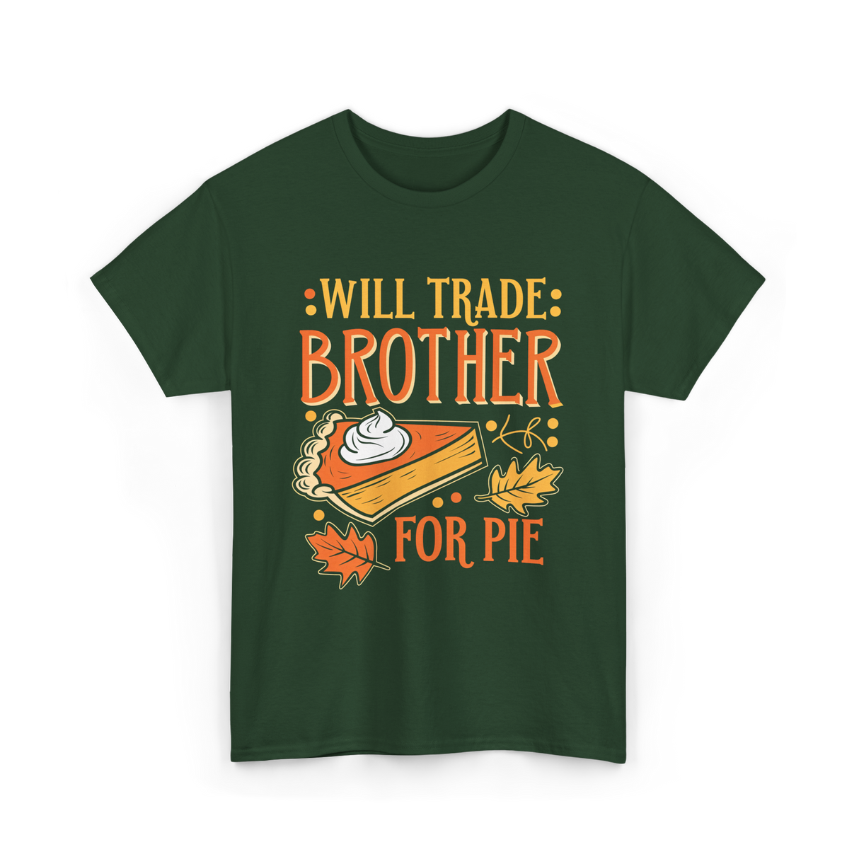 Will Trade Brother Pie T-Shirt - Forest Green