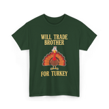 Will Trade Brother Turkey T-Shirt - Forest Green