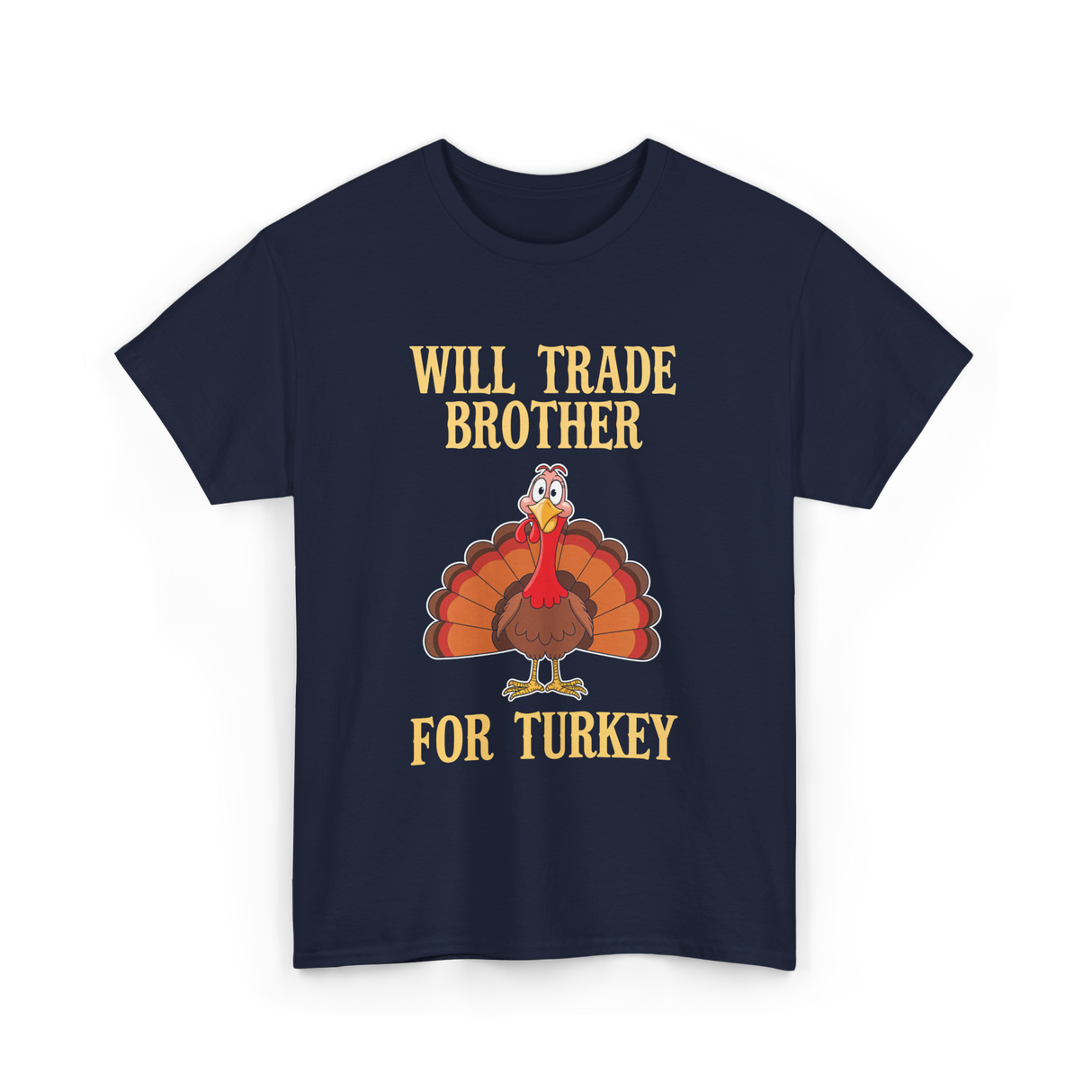 Will Trade Brother Turkey T-Shirt - Navy