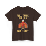 Will Trade Brother Turkey T-Shirt - Dark Chocolate