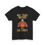 Will Trade Brother Turkey T-Shirt - Black