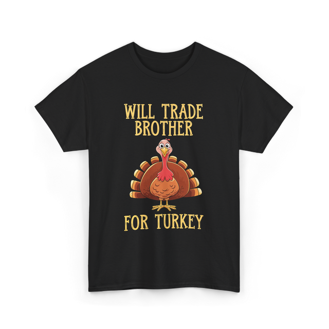 Will Trade Brother Turkey T-Shirt - Black