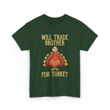 Will Trade Brother Turkey T-Shirt - Forest Green