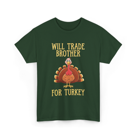 Will Trade Brother Turkey T-Shirt - Forest Green