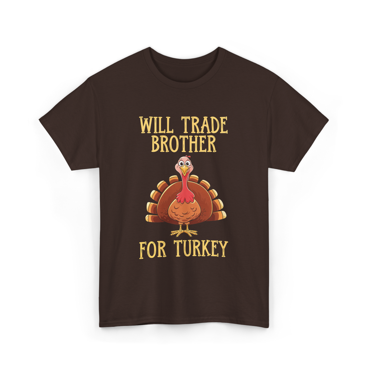 Will Trade Brother Turkey T-Shirt - Dark Chocolate