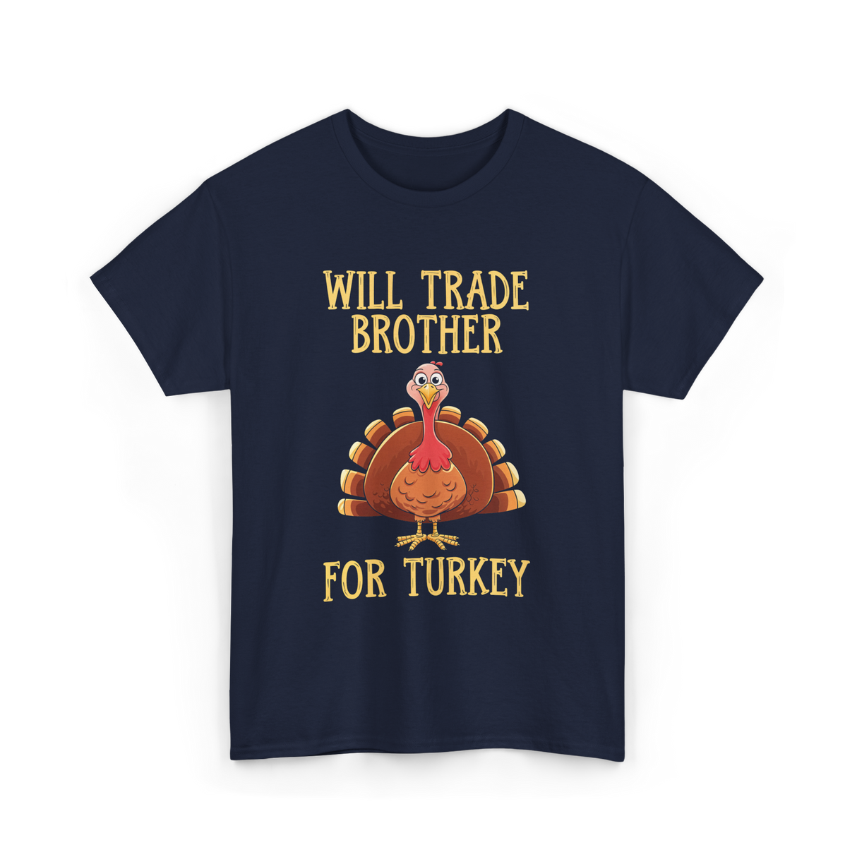 Will Trade Brother Turkey T-Shirt - Navy