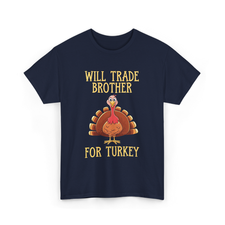 Will Trade Brother Turkey T-Shirt - Navy