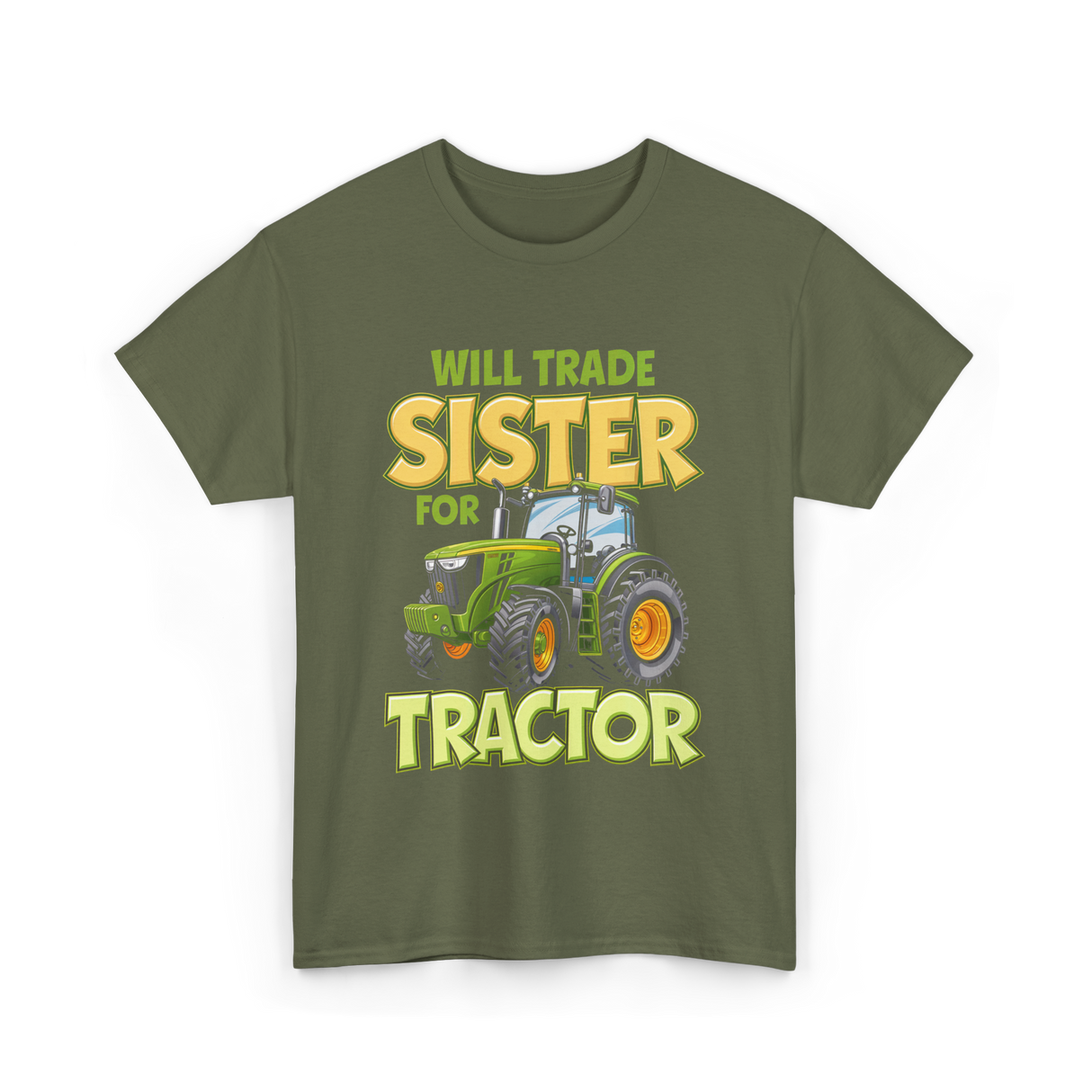 Will Trade Sister Tractor T-Shirt - Military Green